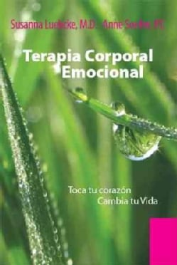 Terapia Corporal Emocional: Toca Tu Corazon Cambia Tu Vida (Paperback)