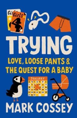Trying: Love, Loose Pants, and the Quest for a Baby (Paperback)