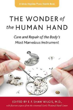 The Wonder of the Human Hand: Care and Repair of the Body's Most Marvelous Instrument (Hardcover)