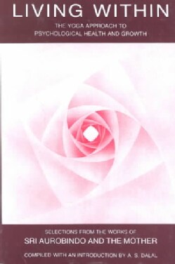 Living Within: Yoga Approach to Psychological Health &amp; Growth (Paperback)