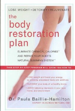 The Body Restoration Plan: Eliminate Chemical Calories and Repair Your Body's Natural Slimming System (Paperback)