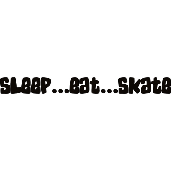 Design on Style Sleep... Eat... Skate' Vinyl Lettering