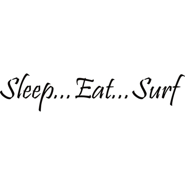 Design on Style Sleep... Eat... Surf' Vinyl Lettering