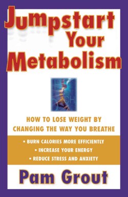 Jumpstart Your Metabolism: How to Lose Weight by Changing the Way You Breathe (Paperback)