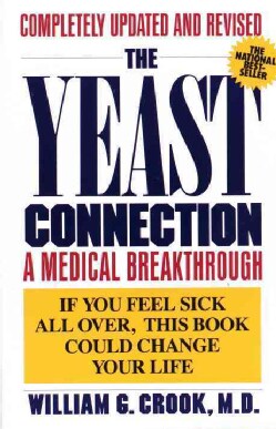 The Yeast Connection: A Medical Breakthrough (Paperback)