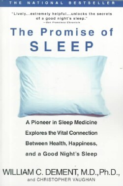 The Promise of Sleep: A Pioneer in Sleep Medicine Explores the Vital Connection Between Health, Happiness, and a ... (Paperback)