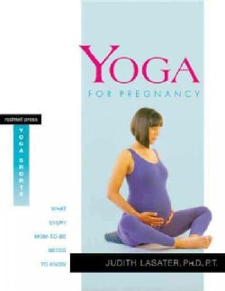 Yoga for Pregnancy: What Every Mom-To-Be Needs to Know (Paperback)