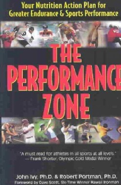 The Performance Zone: Your Nutrition Action Plan for Greater Endurance &amp; Sports Performance (Paperback)