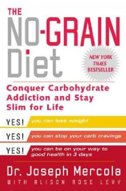 The No-Grain Diet: Conquer Carbohydrate Addiction and Stay Slim for Life (Paperback)