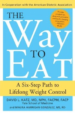 Way to Eat: A Six-Step Path to Lifelong Weight Control (Paperback)