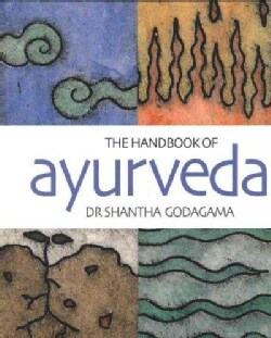 The Handbook of Ayurveda: India's Medical Wisdom Explained (Paperback)