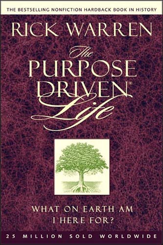 The Purpose Driven Life by Rick Warren (Paperback)  