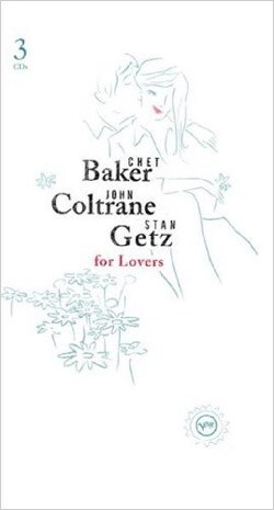 Chet Baker/John Coltrane/Stan Getz - Chet Baker For Lovers/John Coltrane For Lovers/Stan Getz For Lovers