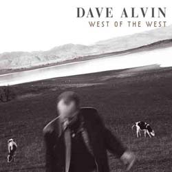Dave Alvin - West of the West