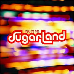 Sugarland - Enjoy The Ride