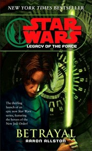 Star Wars Legacy of the Force Book 1: Betrayal