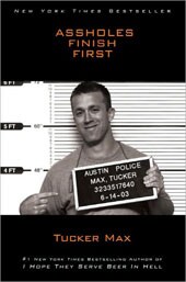 A**holes Finish First by Tucker Max (Hardcover)