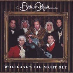 Brian Setzer Orchestra - Wolfgang`s Big Night Out