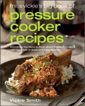 Miss Vickie`s Big Book of Pressure Cooker Recipes