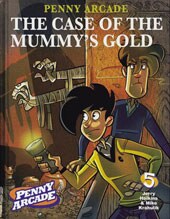 Penny Arcade Vol. 5: The Case of the Mummy's Gold (Paperback)