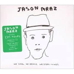 Jason Mraz - We Sing, We Dance, We Steal Things