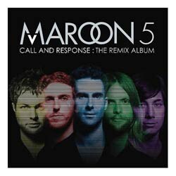 Maroon 5 - Call and Response: The Remix Album