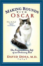 Making Rounds with Oscar: The Extraordinary Gift of an Ordinary Cat (Hardcover)
