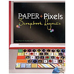 'Paper + Pixels Scrapbook Layouts' Book