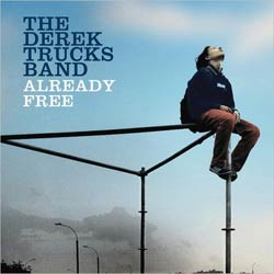 Derek Trucks Band - Already Free [1/13] *