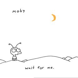 Moby - Wait for Me