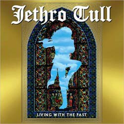 Jethro Tull - Living With the Past
