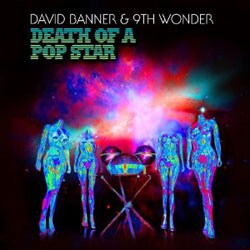 David Banner/9th Wonder - Death of a Pop Star *