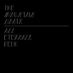 The Mountain Goats - All Eternals Deck *