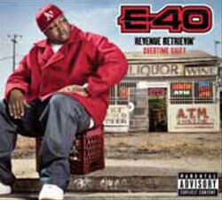 E-40 - Revenue Retrievin`: Overtime Shift [PA] [Digipak]
