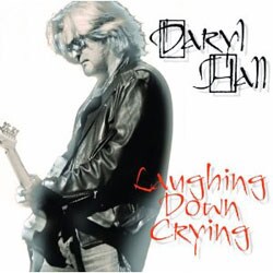 Daryl Hall : Laughing Down Crying