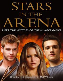 Stars in the Arena: Meet the Hotties of The Hunger Games (Paperback)