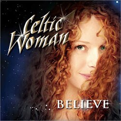Celtic Woman - Believe [Special Edition]