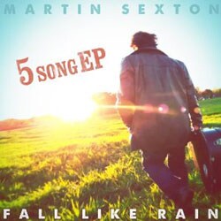 Martin Sexton - Fall Like Rain [EP]
