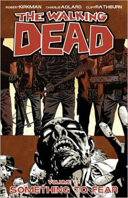 The Walking Dead Vol. 17: Something to Fear (Paperback)