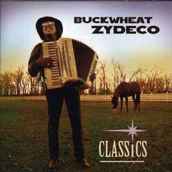 Buckwheat Zydeco - Classics