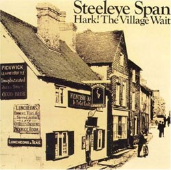 Steeleye Span - Hark The Village Wait