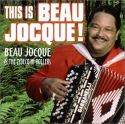 Beau Jocque/Zydeco Hi-Rollers - This Is Beau Jocque!