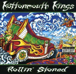 Kottonmouth Kings - Rollin` Stoned [PA]