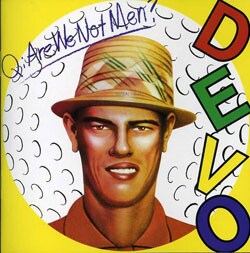 Devo - Q: Are We Not Men? A: We Are Devo!