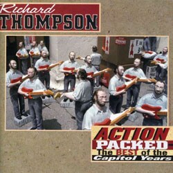 Richard Thompson - Action Packed: The Best Of The Capitol Years