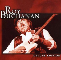 Roy Buchanan - Deluxe Edition