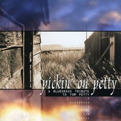 Pickin` On - Pickin` On Petty: A Bluegrass Tribute To Tom Petty