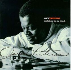 Oscar Peterson - Exclusively For My Friends [Box]