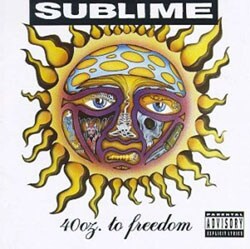 Sublime (Rock) - 40 Oz. To Freedom