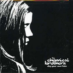 The Chemical Brothers - Dig Your Own Hole